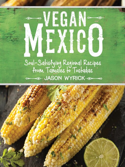 Title details for Vegan Mexico by Jason Wyrick - Available